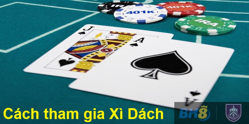 Cách tham gia Xì Dách